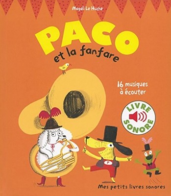 Paco et la fanfare (Livre sonore): ..., Le Huche, Magal