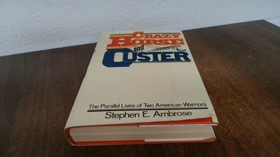 			Crazy Horse And Custer, Stephen E Ambrose, Book Club Edition, 197		