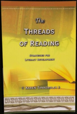THE THREADS OF READING -Strategies for Literacy Development  By Karen Tankersley