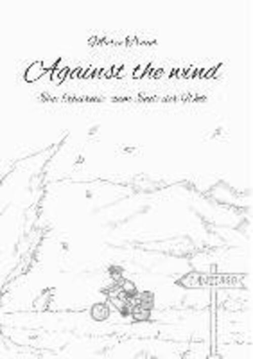Thumbnail - Against The Wind Eine Radreise Zum Ende Der Welt Marco Traub