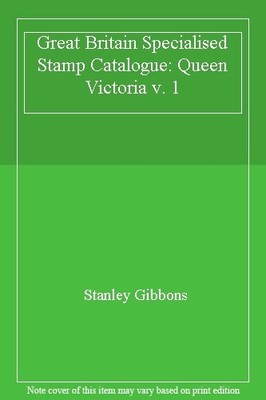 Great Britain Specialised Stamp Catalogue: Queen Victoria v. 1,S