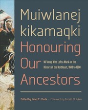 Muiwlanej Kikamaqki "Honouring Our Ancestors" - 9781487546137