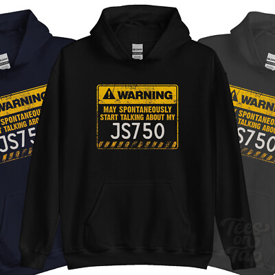 WARNUNG KANN SPONTAN ANFANGEN ÜBER MEINEN JS750 HOODIE ZU SPRECHEN
