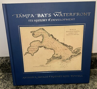 Tampa Bay s Waterfront It s History & Development by A. Savage & R. Powell