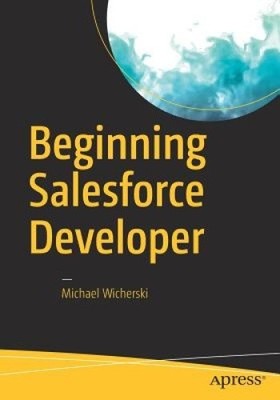 Beginning Salesforce Developer by Wicherski, Michael [Paperback]