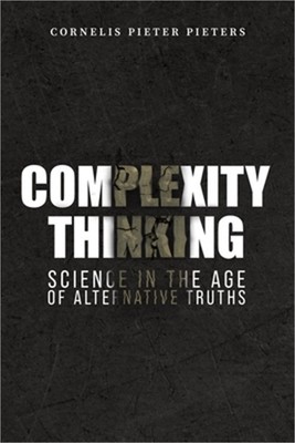 Complexity Thinking: Science in the Age of Alternative Truths (Paperback or Soft