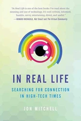 In Real Life: Searching for Connection - Paperback, by Mitchell Jon - Very Good