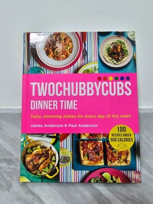 Twochubbycubs Dinner Time Cookbook J & P Anderson 100 Recipes Under 500 Cal