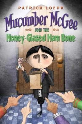 Patrick Loehr Mucumber McGee and the Honey-Glaze (Gebundene Ausgabe) (US IMPORT)
