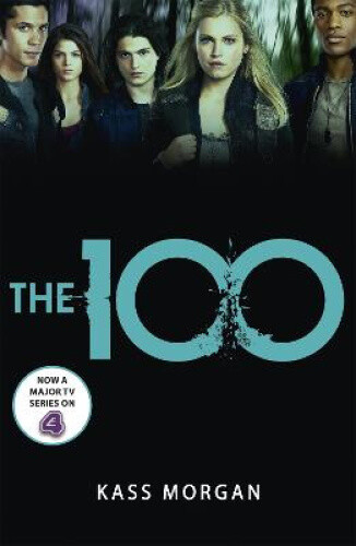 Thumbnail - The 100: Book One (the 100) By Kass Morgan