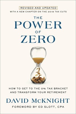 The Power of Zero, Revised and Updated: How to Get to the 0% Tax Bracket and...