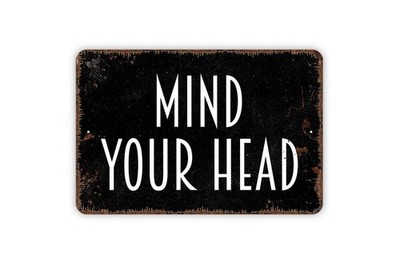 Mind Your Head Sign   Safety Warning Wall Sign   Workplace or School Caution