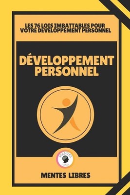 Dveloppement Personnel - Les 76 Lois Imbattables Pour Votre Dveloppement Personn
