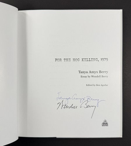 FOR THE HOG KILLING, 1979 Tanya Amyx Berry 2019 DOUBLE SIGNED Wendell Berry HC - Picture 3 of 3