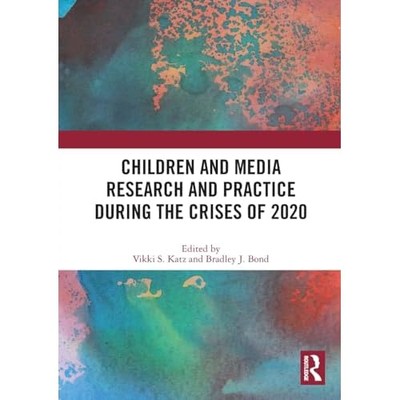 Children and Media Research and Practice during the Cri -  NEW Vikki S. Katz;B 2