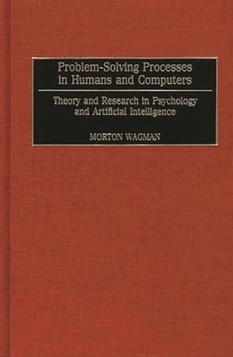Wagman - Problem-Solving Processes in Humans and Computers  Theory and - X555z