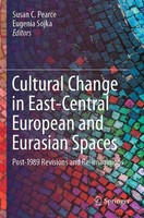 Cultural Change In East-Central European And Eurasian Spaces Eugenia Sojka