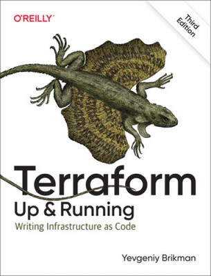 Terraform - Up and Running: Writing Infrastructure as Code by Yevgeniy Brikman