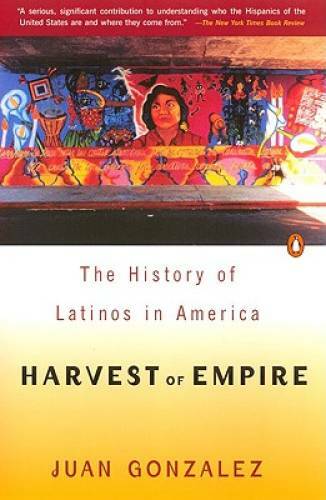 Harvest of Empire: A History of Latinos in America - Paperback - GOOD