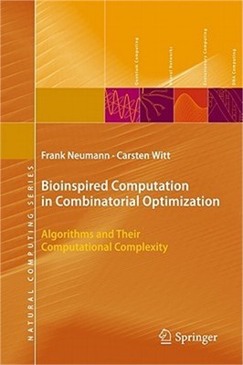 Bioinspired Computation in Combinatorial Optimization: Algorithms and Their Comp