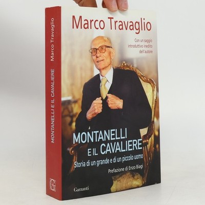 Montanelli e il Cavaliere: Storia di un grande e di un piccolo uomo
