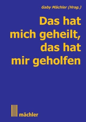 Das hat mich geheilt, das hat mir geholfen.Bd.1 | deutsch
