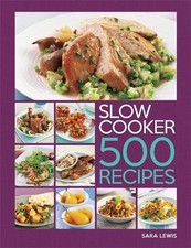 Slow Cooker: 500 Recipes by Lewis, Sara Book The Cheap Fast Free Post