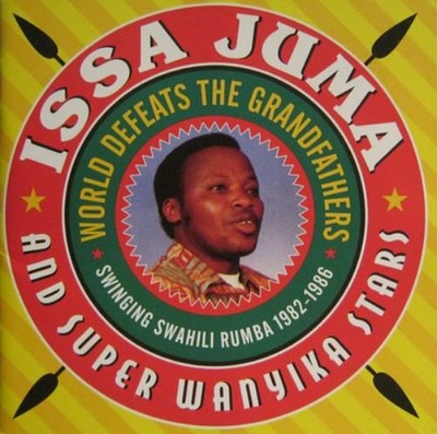 Issa Juma and Super Wanyika Stars World Defeats the Grandfathers (CD) Album