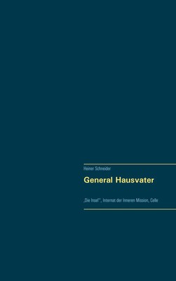 General Hausvater | ,Die Insel'', Internat der Inneren Mission, Celle | Buch