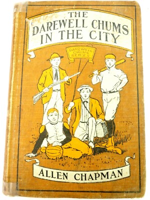 The Darewell Chums in The City by Allen Chapman 1898 Cupples & Leon CO,