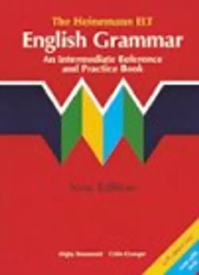 The Heinemann ELT English Grammar: An Intermediate Reference and Practice Book (