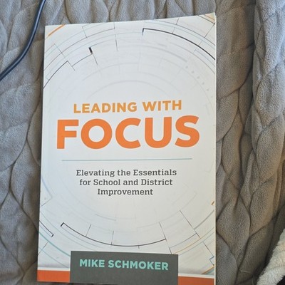 Leading with Focus Study Guide by Mike Schmoker ASCD School Improvement Book