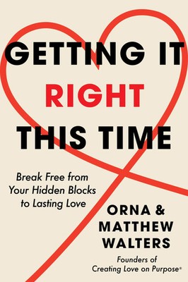 Getting It Right This Time | Break Free from Your Hidden Blocks to Lasting Love