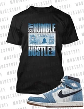 Stay Humble Hustle Hard Tee Shirt To Match J1 Retro High Bleached Denim Sneaker