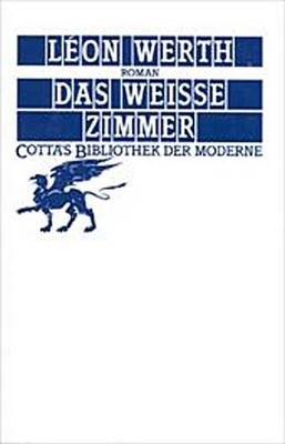 Das weisse Zimmer: Roman. Vorw. v. Valery Larbaud, Léon Werth