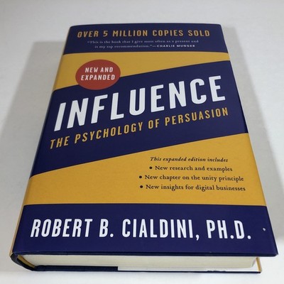 Influence, New and Expanded : The Psychology of Persuasion Robert