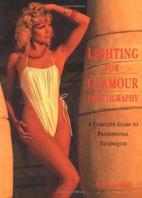 Lighting for Glamour Photography: A Complete Guide to Professional Technique...
