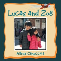 Alfred Canecchia | Lucas And Zoe | Taschenbuch | Englisch (2013) | Xlibris