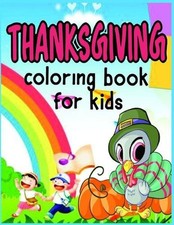 Thanksgiving Coloring Books For Kids: A Collection of 40 Fun and Interesting Tha