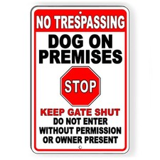 No Trespassing Dogs On Premises Stop Keep Gate Shut Do Not Enter Metal Sign BD58
