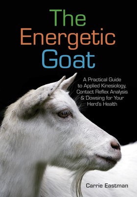The Energetic Goat: A Practical Guide to Applied Kinesiology, Contact Reflex...