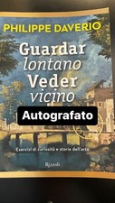 PHILIPPE DAVERIO - GUARDAR LONTANO VEDER VICINO AUTOGRAFATO