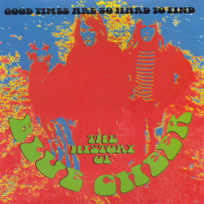 Blue Cheer - The History Of Blue Cheer - Good Times Are So Hard To Find (CD, ...