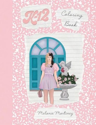 Melanie Martinez - K-12 Coloring Book - Paperback - K245z
