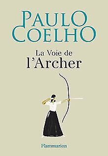 La voie de l'archer: Roman de Coelho, Paulo | Livre | état très bon - Photo 1/1