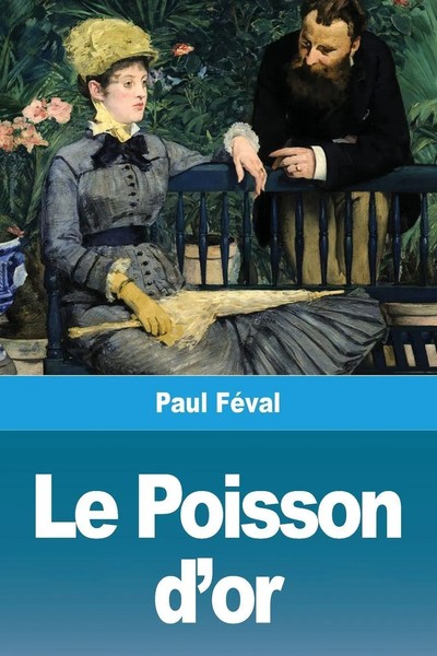 Le Poisson D'or Paul FéVal Taschenbuch Kartoniert / Broschiert FranzöSisch 2021-image
