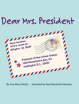 Dear Mrs. President - Hardcover, by Ana Maria Medici - Very Good