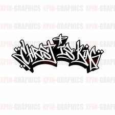 Christ Is King Graffiti Vinyl Decal Sticker Religious God Jesus Lord A Christ Is King Graffiti Vinyl Decal Sticker Religious God Jesus Lord A
