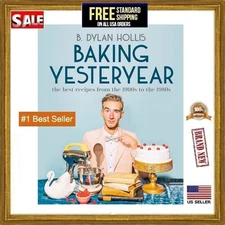 Baking Yesteryear The Best Recipes book From the 1900s to the 1980s Hardback