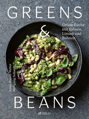 Greens & Beans | Grüne Küche mit Erbsen, Linsen und Bohnen | Anne-Katrin Weber